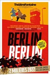 Berlin Berlin | de Patrick Haudecoeur - Théâtre Fontaine