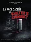 La face cachée du Walter's Cabaret - Théâtre de l'Observance - salle 1