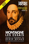 Montaigne, les essais - Le Théâtre de Poche Montparnasse - Le Petit Poche