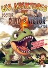 Les aventures de Docteur Dino et Victor le raptor - Comédie de la Roseraie