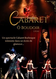 Cabaret Ô Boudoir  Boudoir Lyon Affiche