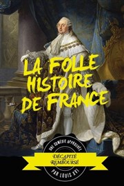 La folle histoire de France La Comdie d'Aix Affiche