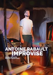 Antoine Rabault improvise Thtre Notre Dame - Salle Noire Affiche
