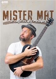 Mister Mat dans Le café et des mélodies Comdie de la Roseraie Affiche