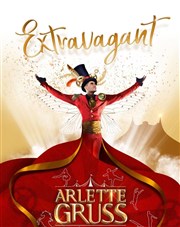 Cirque Arlette Gruss dans Extravagant | Paris Chapiteau Arlette Gruss  Paris Affiche