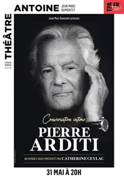 Conversation intime : Pierre Arditi Thtre Antoine Affiche