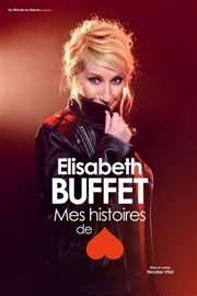 Elisabeth Buffet dans Mes histoires de coeur La Comdie d'Aix Affiche