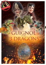 Guignol et les 3 dragons Thtre la Maison de Guignol Affiche
