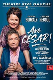 Ave César | avec Frédéric Bouraly, Christelle Reboul Thtre Rive Gauche Affiche
