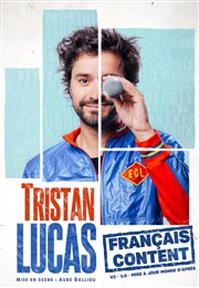 Tristan Lucas dans Français content Le Mtropole Affiche