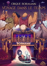Cirque Bormann dans Voyage dans le temps Chapiteau Cirque Bormann  Paris Affiche