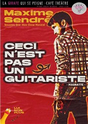Maxime Sendré dans Ceci n'est pas un guitariste ! La Girafe qui se Peigne Affiche