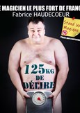 Fabrice Haudecoeur dans 125 kg de dlire