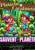 Les Clowns Pistache et Cacahute sauvent la plante ! 