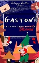 Gaston, le lutin grognon (trop mignon) !